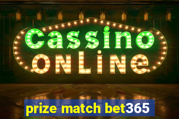 prize match bet365
